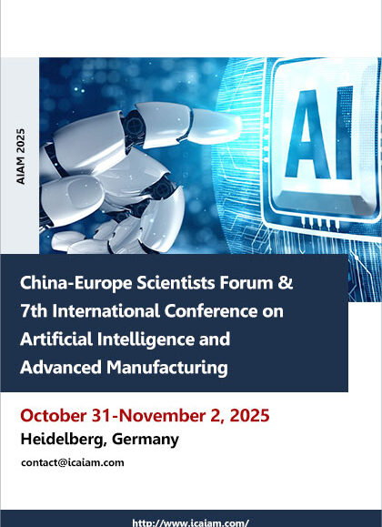 China-Europe-Scientists-Forum-&-7th-International-Conference-on-Artificial-Intelligence-and-Advanced-Manufacturing-(AIAM-2025)