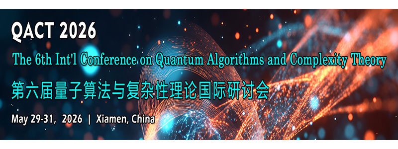 The-6th-Int'l-Conference-on-Quantum-Algorithms-and-Complexity-Theory-(QACT-2026)