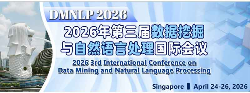 2026-3rd-International-Conference-on-Data-Mining-and-Natural-Language-Processing-(DMNLP-2026)