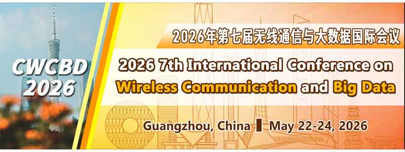 2026-7th-International-Conference-on-Wireless-Communication-and-Big-Data-(CWCBD-2026)