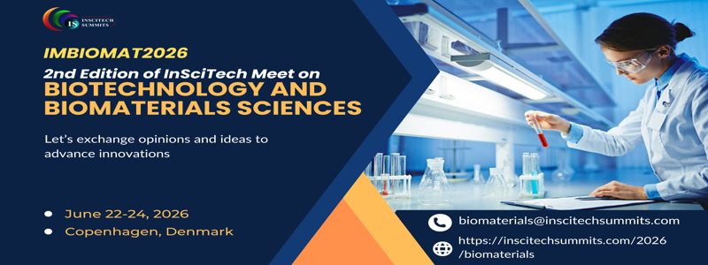 2nd Edition of InSciTech Meet on Biotechnology and Biomaterials Sciences (IMBIOMAT2026)
