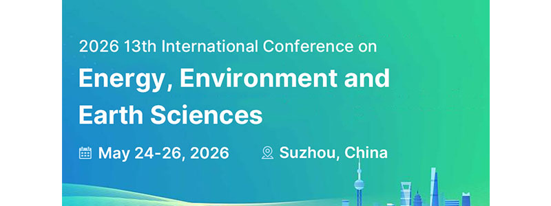 2026-13th-International-Conference-on-Energy,-Environment-and-Earth-Sciences-(ICEEES2026)