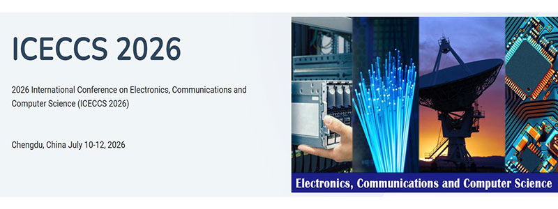 2026-International-Conference-on-Electronics,-Communications-and-Computer-Science-(ICECCS-2026)