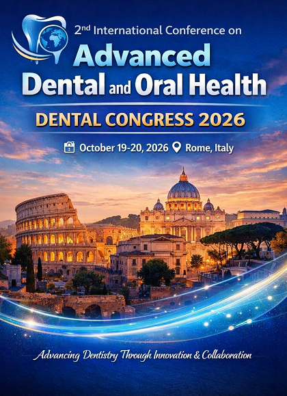 2nd International Conference on Advanced Dental and Oral Health (Dental Congress 2026)