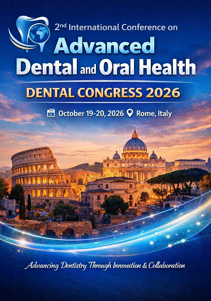 2nd International Conference on Advanced Dental and Oral Health (Dental Congress 2026)