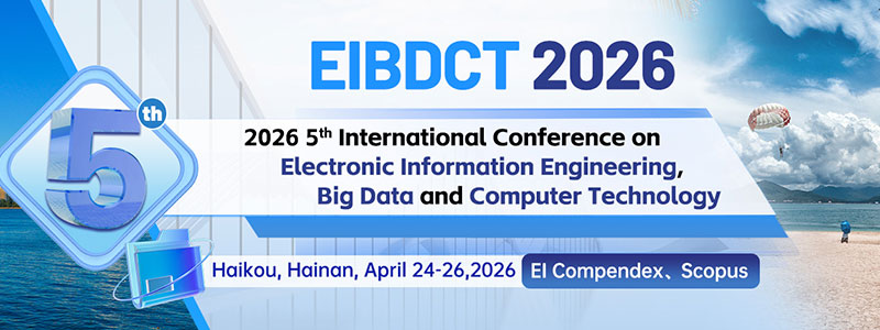 2026-5th-International-Conference-on-Electronic-Information-Engineering,-Big-Data-and-Computer-Technology-(EIBDCT-2026)
