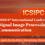 2026-6th-International-Conference-on-Signal-Image-Processing-and-Communication-(ICSIPC-2026)