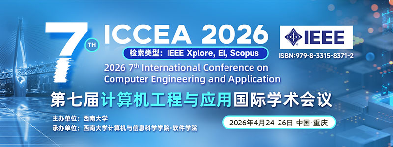 2026-7th-International-Conference-on-Computer-Engineering-and-Application-(ICCEA-2026)