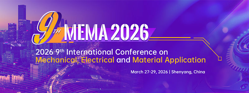 2026-9th-International-Conference-on-Mechanical,-Electrical-and-Material-Application-(MEMA-2026)