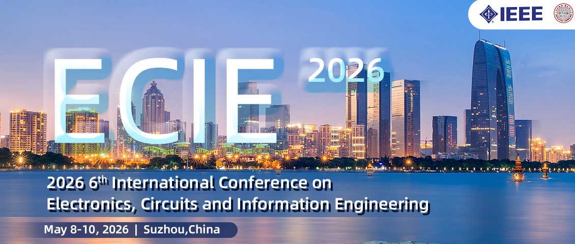 IEEE 2026 6th International Conference on Electronics, Circuits and ...