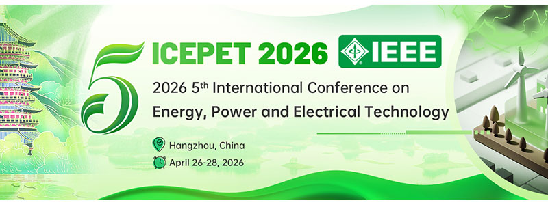 IEEE-2026-5th-International-Conference-on-Energy,-Power-and-Electrical-Technology-(ICEPET-2026)