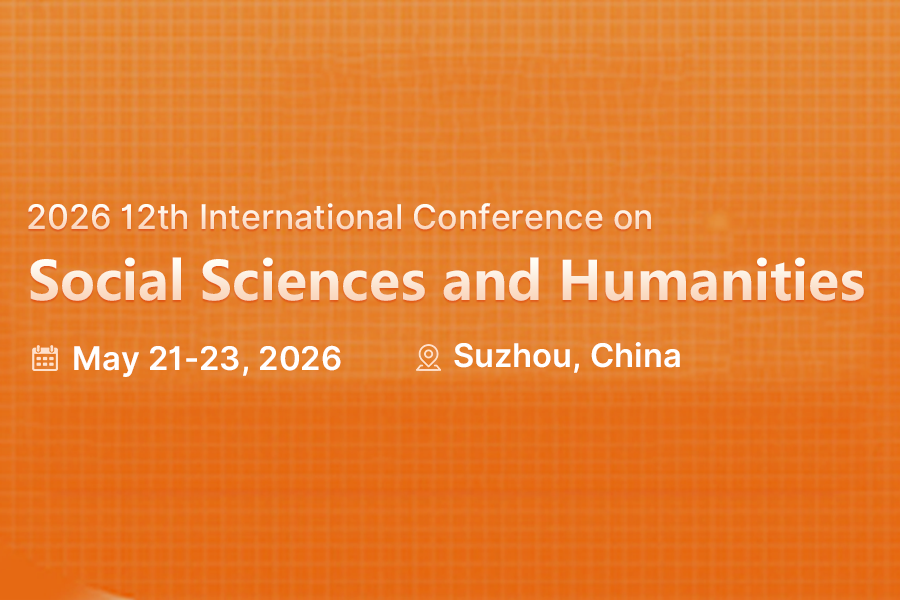 2026 12th International Conference on Social Sciences and Humanities ...