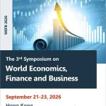 3rd-Symposium-on-World-Economics,-Finance-and-Business-(WEFB-2026)