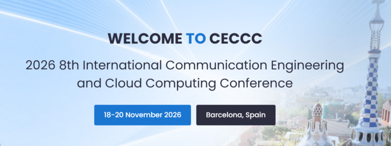 2026 8th International Conference on Communication Engineering and Cloud Computing (CECCC 2026)