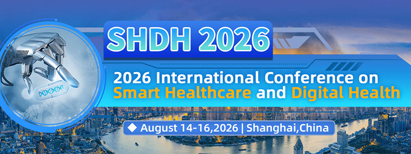 2026-International-Conference-on-Smart-Healthcare-and-Digital-Health-(SHDH-2026)