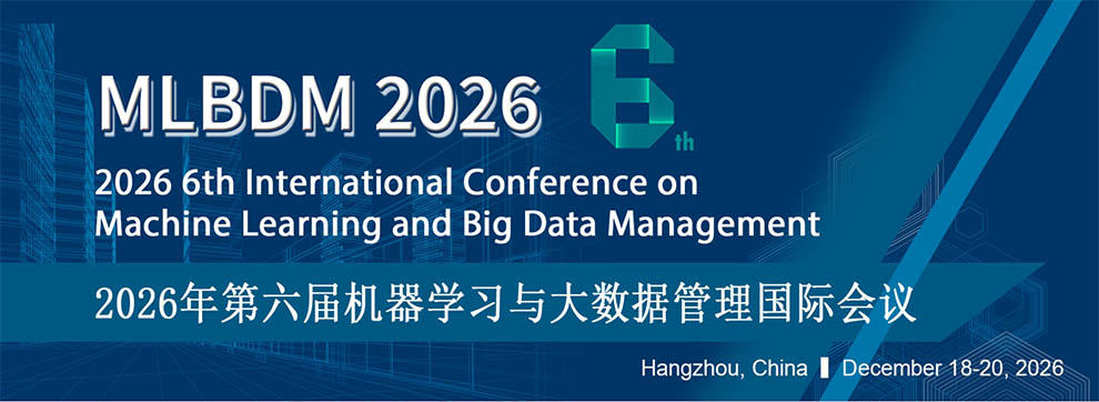 2026 6th International Conference on Machine Learning and Big Data ...