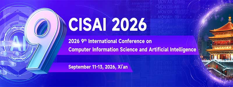 2026-9th-International-Conference-on-Computer-Information-Science-and-Artificial-Intelligence-(CISAI-2026)