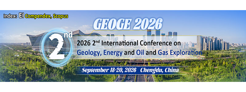 2026-2nd-International-Conference-on-Geology,-Energy-and-Oil-and-Gas-Exploration-(GEOGE-2026)