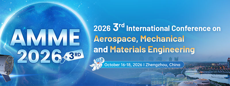 2026-3rd-International-Conference-on-Aerospace,-Mechanical-and-Materials-Engineering-(AMME-2026)