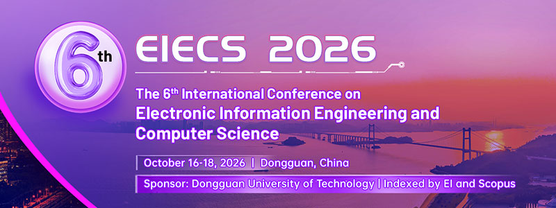 2026-6th-International-Conference-on-Electronic-Information-Engineering-and-Computer-Science-(EIECS-2026)