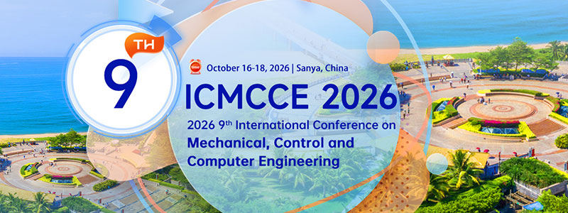 2026-9th-International-Conference-on-Mechanical,-Control-and-Computer-Engineering-(ICMCCE-2026)