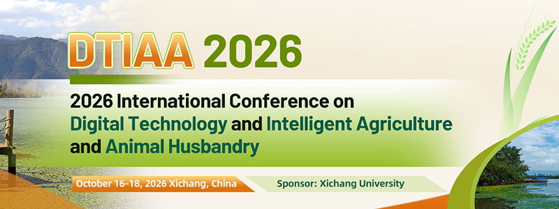 2026-International-Conference-on-Digital-Technology-and-Intelligent-Agriculture-&-Animal-Husbandry-(DTIAA-2026)
