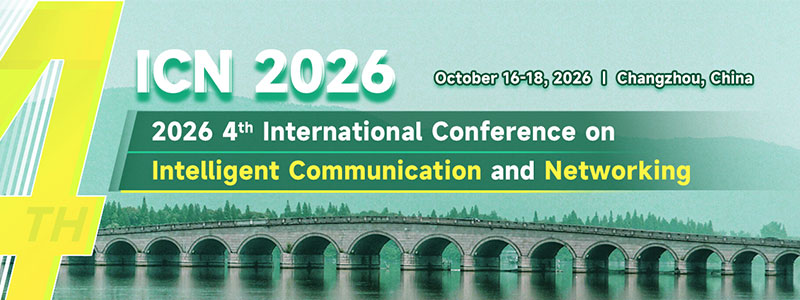 4th-International-Conference-on-Intelligent-Communication-and-Networking-(ICN-2026)