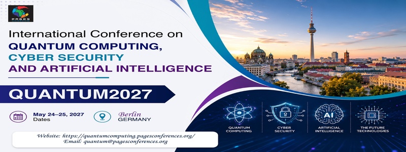 International Conference on Quantum Computing, Cyber security and Artificial Intelligence (Quantum-2027)