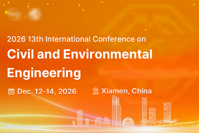 2026-13th-International-Conference-on-Civil-and-Environmental-Engineering-(ICCEE2026)