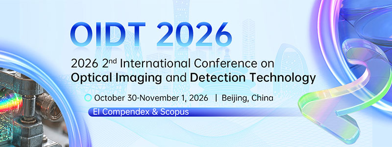 2026-2nd-International-Conference-on-Optical-Imaging-and-Detection-Technology-(OIDT-2026)