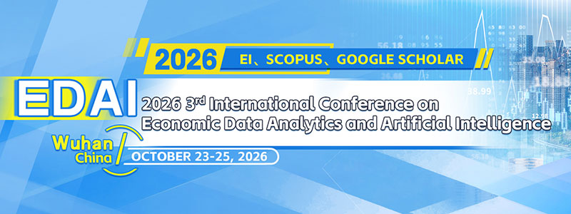 2026-3rd-International-Conference-on-Economic-Data-Analytics-and-Artificial-Intelligence-(EDAI-2026)