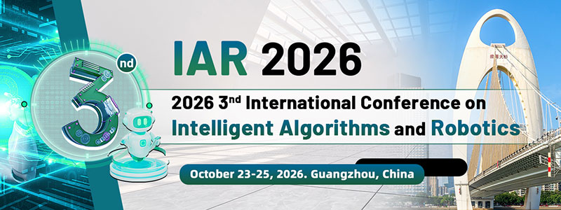 2026-3rd-International-Conference-on-Intelligent-Algorithms-and-Robotics-(IAR-2026)