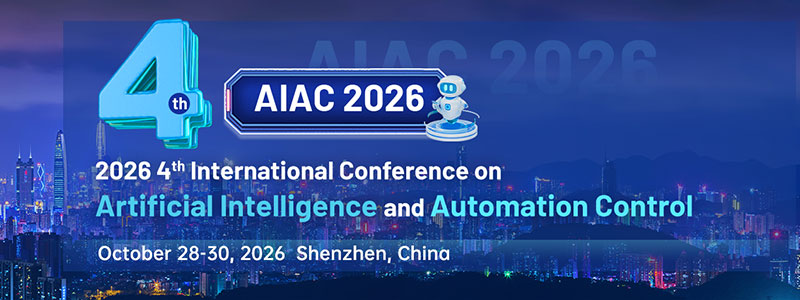 2026-4th-International-Conference-on-Artificial-Intelligence-and-Automation-Control-(AIAC-2026)
