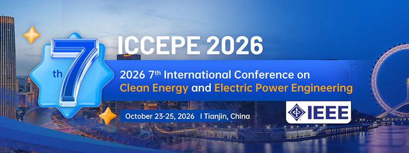 2026-7th-International-Conference-on-Clean-Energy-and-Electric-Power-Engineering-(ICCEPE-2026)