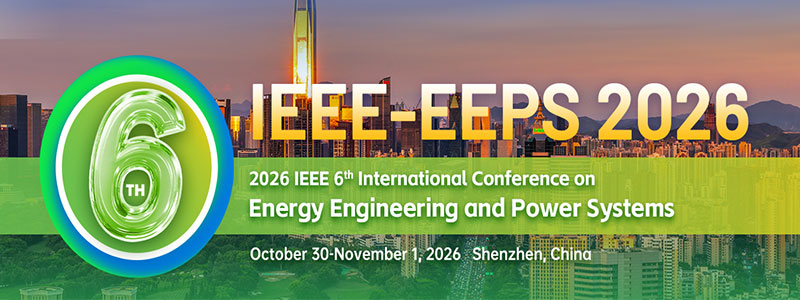 2026-IEEE-6th-International-Conference-on-Energy-Engineering-and-Power-Systems-(IEEE-EEPS-2026)