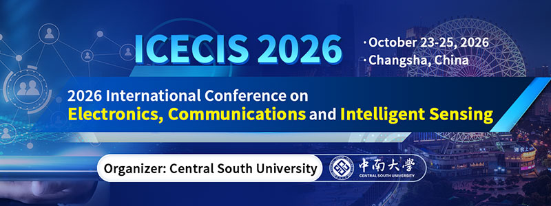 2026-International-Conference-on-Electronics,-Communications-and-Intelligent-Sensing-(ICECIS-2026)