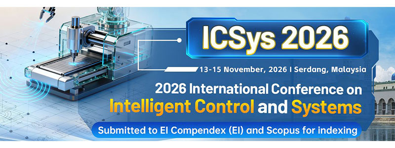 2026-International-Conference-on-Intelligent-Control-and-Systems-(ICSys-2026)