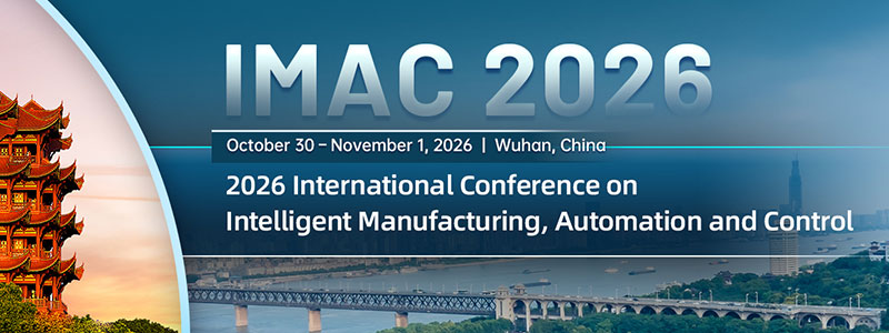 2026-International-Conference-on-Intelligent-Manufacturing,-Automation-and-Control-(IMAC-2026)