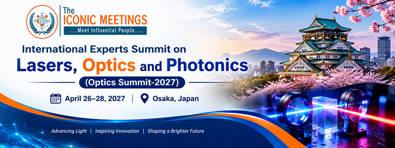 International Experts Summit on Lasers, Optics and Photonics (Optics Summit-2027)