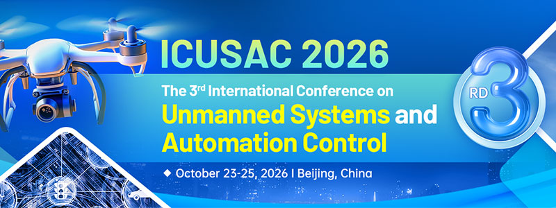 IEEE-2026-3rd-International-Conference-on-Unmanned-Systems-and-Automation-Control-(ICUSAC-2026)
