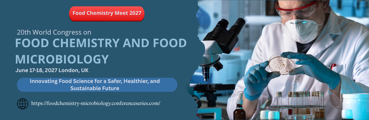 20th World Congress on Food Chemistry and Food Microbiology (Food Chemistry Meet 2027)