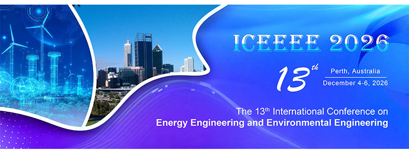 13th-International-Conference-on-Energy-Engineering-and-Environmental-Engineering-(ICEEEE-2026)