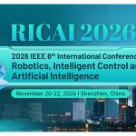 2026-IEEE-8th-International-Conference-on-Robotics,-Intelligent-Control-and-Artificial-Intelligence-(IEEE-RICAI-2026)