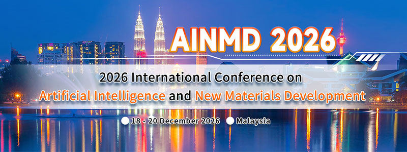 2026-International-Conference-on-Artificial-Intelligence-and-New-Materials-Development-(AINMD-2026)