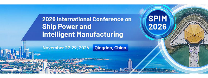2026-International-Conference-on-Ship-Power-and-Intelligent-Manufacturing-(SPIM-2026)