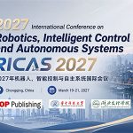 2027-International-Conference-on-Robotics,-Intelligent-Control-and-Autonomous-Systems-(RICAS-2027)
