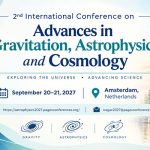 2nd-International-Conference-on-Advances-in-Gravitation,-Astrophysics-and-Cosmology-(ICAGAC2027)