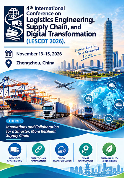 4th-International-Conference-on-Logistics-Engineering,-Supply-Chain,-and-Digital-Transformation-(LESCDT-2026)