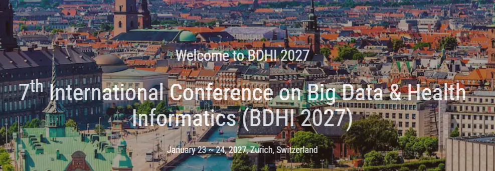 7th International Conference on Big Data & Health Informatics (BDHI 2027)
