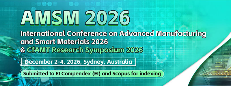 International-Conference-on-Advanced-Manufacturing-and-Smart-Materials-2026-(AMSM-2026)-&-CfAMT-Research-Symposium-2026